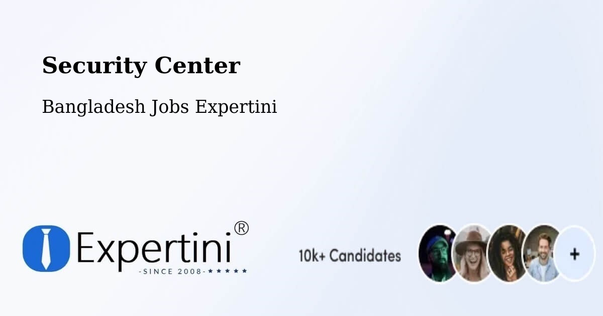 Security & Compliance – Uttar Char Fasson - Bangladesh Jobs Expertini